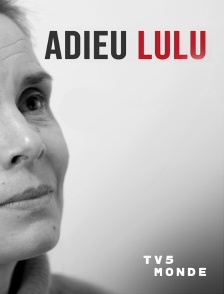 TV5MONDE - Adieu Lulu