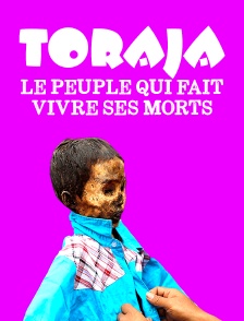 Toraja, le peuple qui fait vivre ses morts