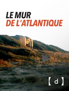 France TV Docs - Le mur de l'Atlantique