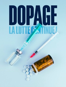 Dopage: la lutte continue !