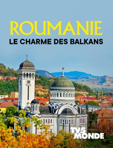 TV5MONDE - Roumanie, le charme des Balkans