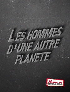 Les hommes d'une autre planète