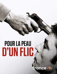 france.tv - Pour la peau d'un flic