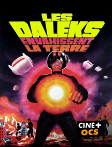 CINÉ Cinéma - Les Daleks envahissent la Terre