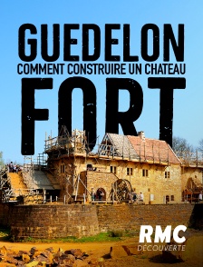 Guédelon : comment construire un château fort