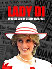 Lady Di : enquête sur un destin tragique