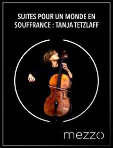 Mezzo - Suites pour un monde en souffrance : Tanja Tetzlaff