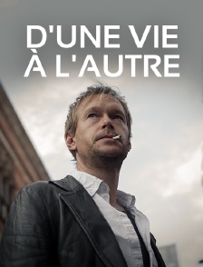 D'une vie à l'autre