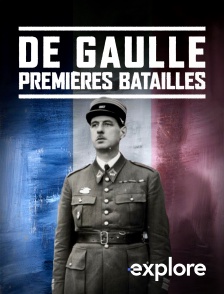 EXPLORE - De Gaulle, premières batailles