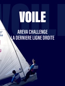 Areva Challenge, la dernière ligne droite