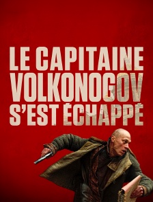 Le capitaine Volkonogov s'est échappé