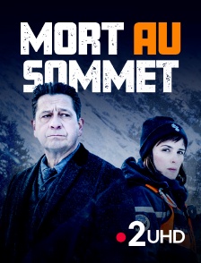 France 2 UHD - Mort au sommet