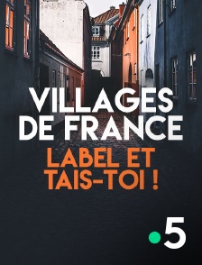 France 5 - Villages de France, label et tais-toi