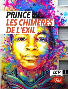 LCP Public Sénat - Prince, les chimères de l'exil