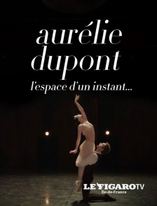 Aurélie Dupont, l'espace d'un instant