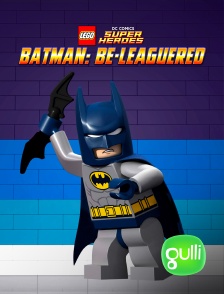 Gulli - Batman Be-Leaguered