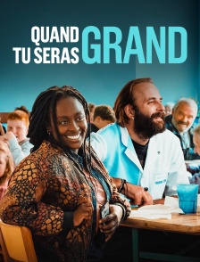 Quand tu seras grand
