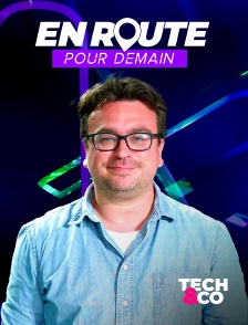 Tech&Co - En route pour demain
