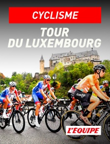 L'Equipe - Cyclisme : Tour du Luxembourg