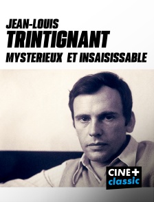 CINE+ Classic - Jean-Louis Trintignant : mystérieux et insaisissable