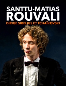 Santtu-Matias Rouvali dirige Sibelius et Tchaïkovski