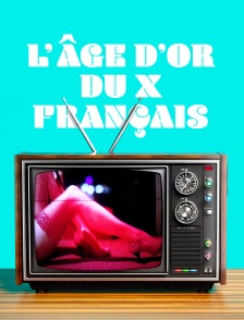 L'âge d'or du X français