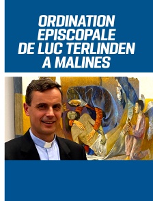 Ordination épiscopale de Luc Terlinden à Malines