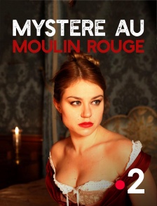 France 2 - Mystère au Moulin Rouge