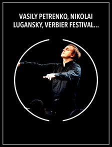 Vasily Petrenko, Nikolai Lugansky, Verbier Festival Orchestra : Tchaikovski