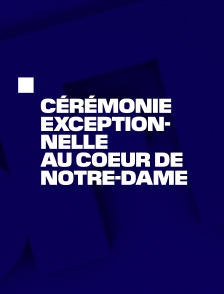 Cérémonie exceptionnelle au coeur de Notre-Dame