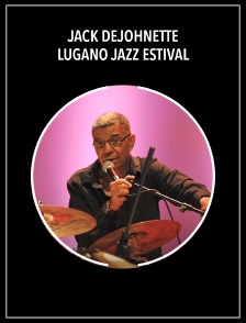 Jack Dejohnette : Lugano Jazz Estival