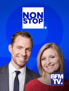 Non Stop En Streaming Replay Sur Bfmtv Molotov Tv
