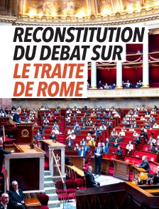Reconstitution du débat sur le traité de Rome