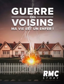 Guerre des voisins : ma vie est un enfer