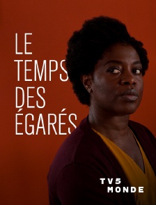 TV5MONDE - Le temps des égarés