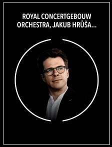 Royal Concertgebouw Orchestra, Jakub Hrůša, Yunchan Lim : Schumann, Dvořák, Suk
