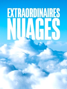 Extraordinaires nuages