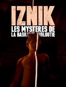 Iznik, les mystères de la basilique engloutie