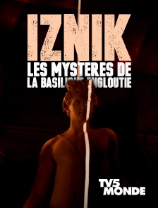 TV5MONDE - Iznik, les mystères de la basilique engloutie