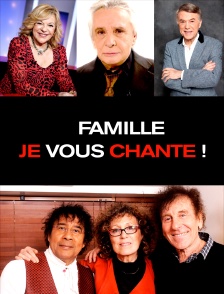 Famille je vous chante