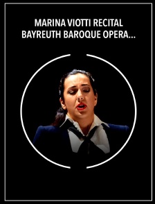 Marina Viotti - Récital - Bayreuth Baroque Opera Festival