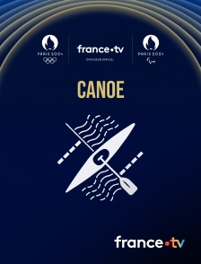 France.tv - Paris 2024 - Canoë