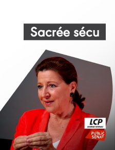 LCP Public Sénat - Sacrée sécu