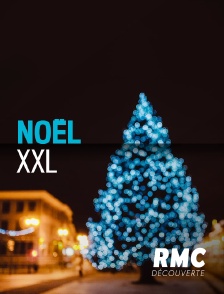 RMC Découverte - Noël XXL