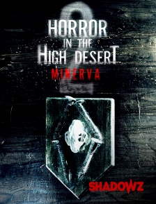 Shadowz - Horror in the High Desert 2 : Minerva en replay