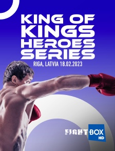 FightBox - Fightbox King Of Kings Heroes Series Riga, Latvia 18.02.2023