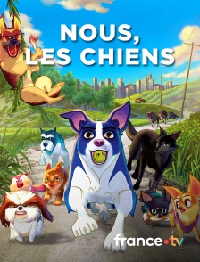 Nous, les chiens