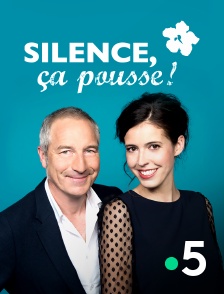 France 5 - Silence, ça pousse ! en replay