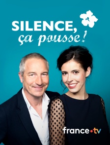 france.tv - Silence, ça pousse !