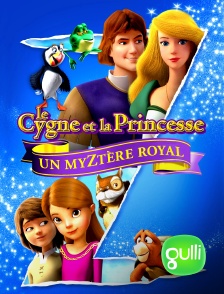 Gulli - Le cygne et la princesse, un myztère royal